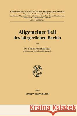 Allgemeiner Teil Des Bürgerlichen Rechts Gschnitzer, Franz 9783662278949 Springer - książka