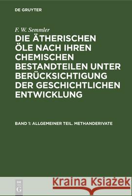 Allgemeiner Teil. Methanderivate F W Semmler 9783112337653 De Gruyter - książka