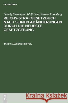 Allgemeiner Teil: Nebst Systematischer Einführung Ludwig Ebermayer, Adolf Lobe, Werner Rosenberg 9783112336991 De Gruyter - książka