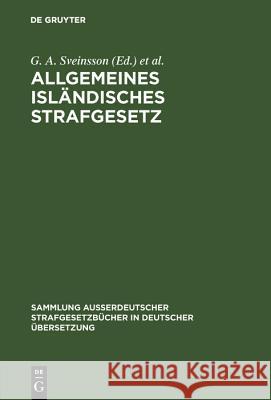 Allgemeines isländisches Strafgesetz Thórdur Eyjólfsson, G a Sveinsson, Sigrún Sveinsson 9783111032962 De Gruyter - książka