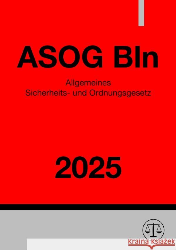 Allgemeines Sicherheits- und Ordnungsgesetz - ASOG Bln 2025 Studier, Ronny 9783818711566 epubli - książka