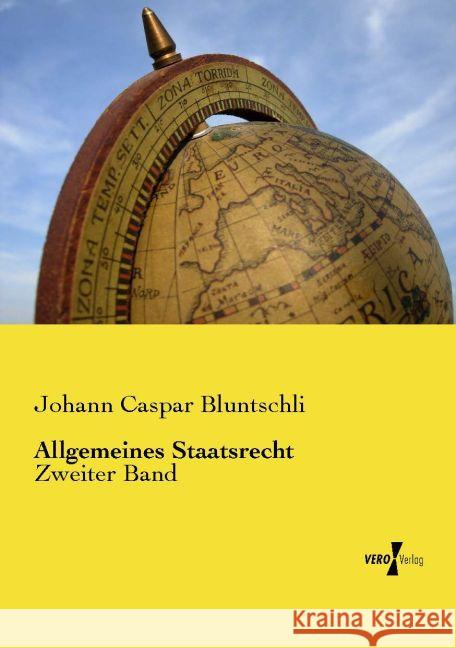 Allgemeines Staatsrecht: Zweiter Band Johann Caspar Bluntschli 9783737209823 Vero Verlag - książka