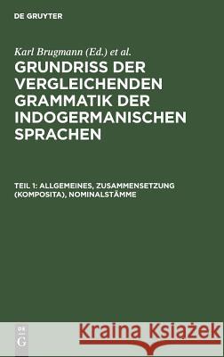 Allgemeines, Zusammensetzung (Komposita), Nominalstämme Karl Brugmann 9783111206318 Walter de Gruyter - książka