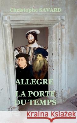 All?gre, la porte du temps Christophe Savard 9782322641161 Bod - Books on Demand - książka