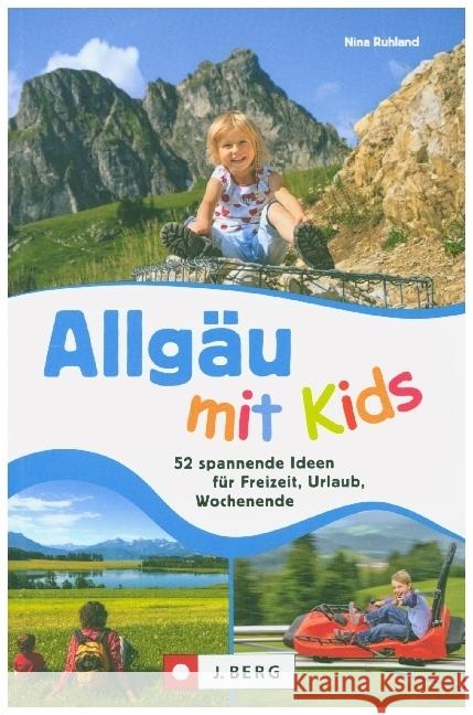 Allgäu mit Kids Ruhland, Nina 9783862467785 J. Berg - książka