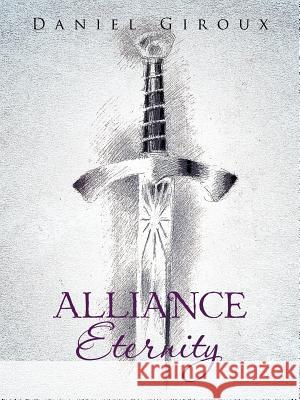 Alliance Eternity Giroux, Daniel 9781426994371 Trafford Publishing - książka