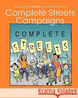 Alliance for Biking & Walking Guide to Complete Streets Campaigns David Crites Sue Knaup Barbara McCann 9781452852225 Createspace - książka