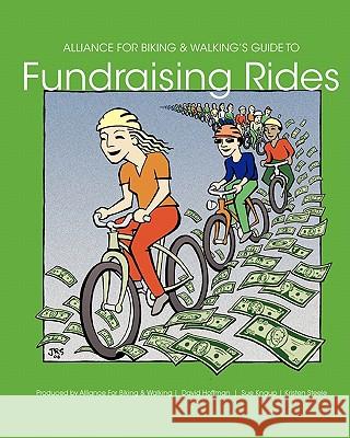 Alliance for Biking & Walking's Guide to Fundraising Rides David Hoffman Sue Knaup Kristen Steele 9781442166837 Createspace - książka