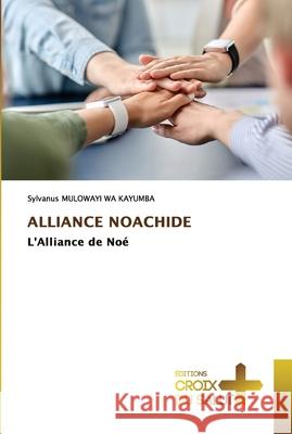 Alliance Noachide Sylvanus Muloway 9786203842647 Ditions Croix Du Salut - książka