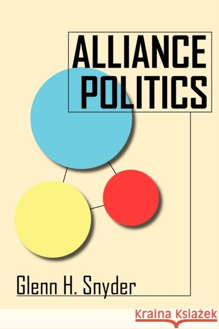 Alliance Politics Glenn H. Snyder 9780801484285 Cornell University Press - książka