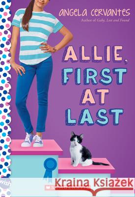 Allie, First at Last: A Wish Novel: A Wish Novel Cervantes, Angela 9780545812689 Scholastic Paperbacks - książka