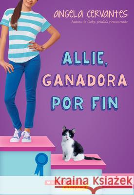 Allie, Ganadora Por Fin (Allie, First at Last): A Wish Novel Angela Cervantes 9781338187885 Scholastic en Espanol - książka