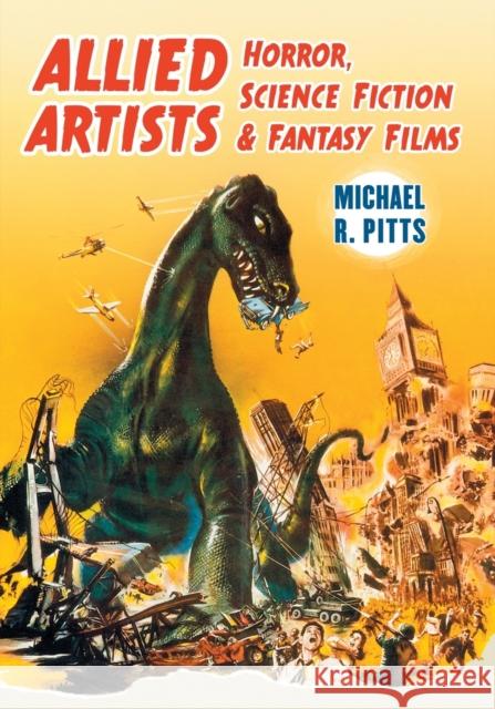 Allied Artists Horror, Science Fiction and Fantasy Films Michael R. Pitts 9780786460465 McFarland & Company - książka