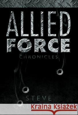Allied Force: Chronicles Calloway, Steve 9781426917714 Trafford Publishing - książka