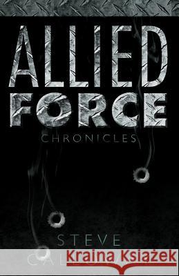 Allied Force: Chronicles Calloway, Steve 9781426917776 Trafford Publishing - książka