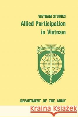 Allied Participation in Vietnam Stanley R. Larson James L. Collins United States Department of the Army 9781780392387 Militarybookshop.Co.UK - książka
