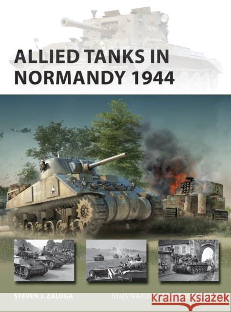 Allied Tanks in Normandy 1944 Steven J. Zaloga Felipe Rodr 9781472843241 Bloomsbury Publishing PLC - książka