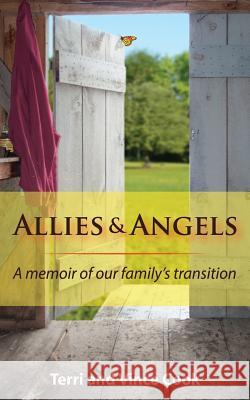 Allies & Angels: A Memoir of Our Family's Transition Terri Cook Vince Cook 9780989402705 Hallowed Birch Publishing - książka