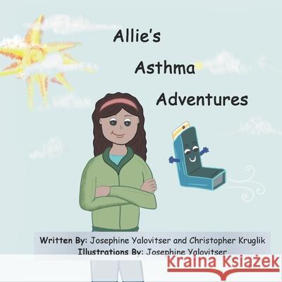 Allie's Asthma Adventures Christopher Kruglik Josephine Yalovitser Josephine Yalovitser 9781966607281 Onion River Press - książka
