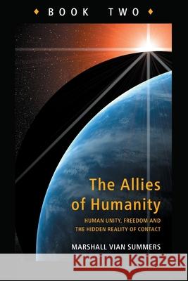 Allies of Humanity Book Two: Human Unity, Freedom and the Hidden Reality of Contact Summers, Marshall Vian 9781884238376 New Knowledge Library - książka