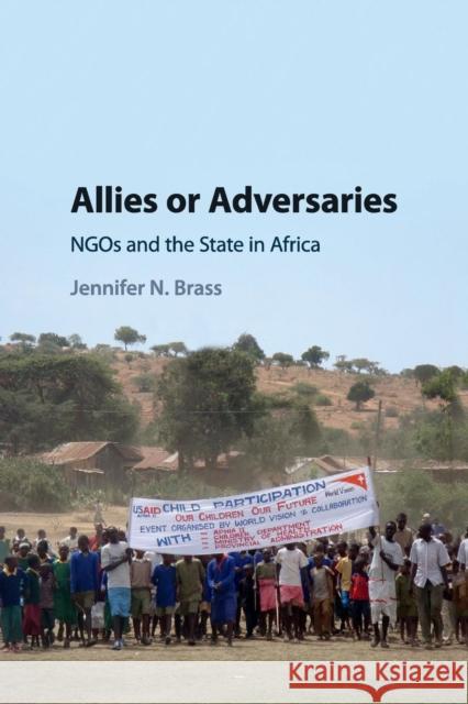 Allies or Adversaries: Ngos and the State in Africa Brass, Jennifer N. 9781316615034 Cambridge University Press - książka