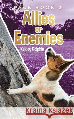 Allies or Enemies Kelcey Dolphin 9780228881452 Tellwell Talent - książka