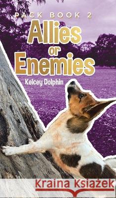 Allies or Enemies Kelcey Dolphin 9780228881469 Tellwell Talent - książka