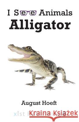 Alligator August Hoeft 9781532441905 Xist Publishing - książka