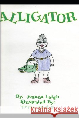 Alligator Joanna Leigh, Trina Baxter 9798757274331 Independently Published - książka
