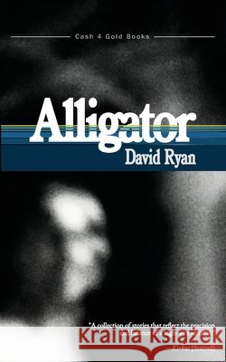 Alligator David Ryan 9798990727502 Cash 4 Gold Books - książka