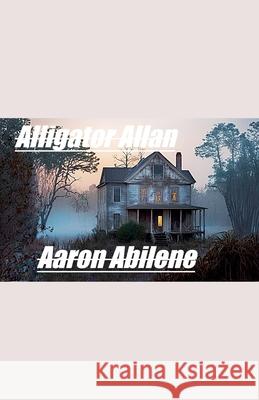 Alligator Allan Aaron Abilene   9798223293279 Aaron Abilene - książka