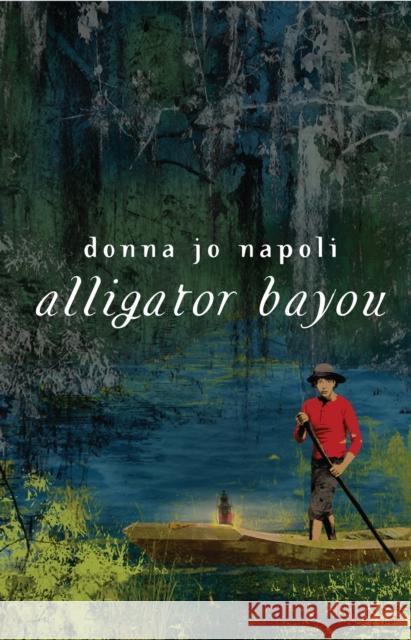 Alligator Bayou Donna Jo Napoli 9780553494174 Wendy Lamb Books - książka
