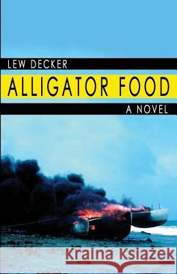 Alligator Food Lew Decker 9780984097111 Three Fingered Press - książka