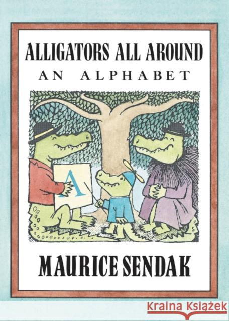 Alligators All Around: An Alphabet Sendak, Maurice 9780062854360 HarperCollins - książka