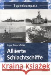 Alliierte Schlachtschiffe : England, Frankreich und UdSSR 1939-1945 Bauernfeind, Ingo 9783613034914 Motorbuch Verlag - książka