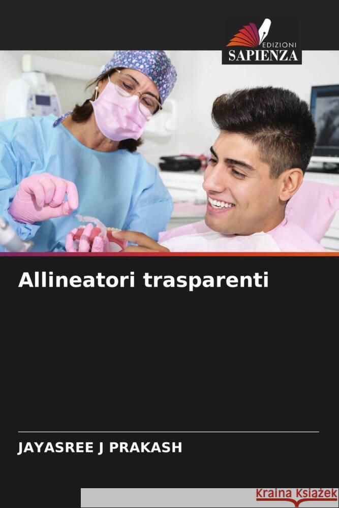 Allineatori trasparenti J PRAKASH, JAYASREE 9786205364499 Edizioni Sapienza - książka