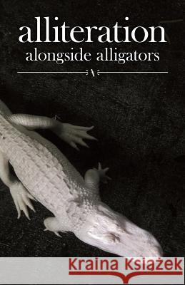 Alliteration Alongside Alligators The Chancellor of Col C/ Sir Salamander Swiss 9781542553261 Createspace Independent Publishing Platform - książka