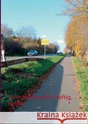 Allmählich wird's heftig, Heiko: Ein Dithmarschen-Krimi Philippsen, Niels 9783735775269 Books on Demand - książka