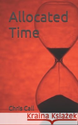 Allocated Time Call, Chris 9798248968381 Independently Published - książka