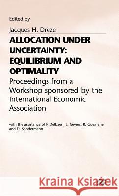 Allocation Under Uncertainty: Equilibrium and Optimality Drèze, Jacques H. 9780333150610 PALGRAVE MACMILLAN - książka