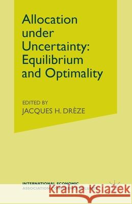 Allocation Under Uncertainty: Equilibrium and Optimality Drèze, Jacques H. 9781349019915 Palgrave Macmillan - książka