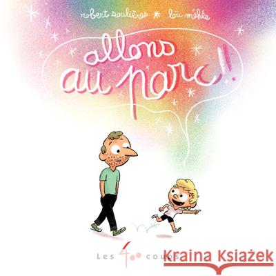 Allons Au Parc Robert Souli?res Lo?c M?h?e 9782895408734 Les 4 Coups - książka