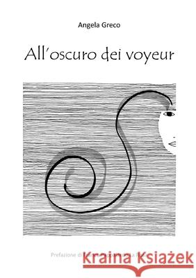 All'oscuro dei voyeur Angela Greco 9788831607520 Youcanprint - książka