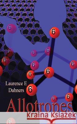 Allotropes (an Ell Donsaii story #8) Dahners, Laurence E. 9781492299776 Createspace Independent Publishing Platform - książka