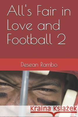 All's Fair in Love and Football 2 Desean Rambo 9781097463756 Independently Published - książka