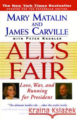 All's Fair: love, War and Running for President Matalin, Mary 9780684801339 Simon & Schuster - książka