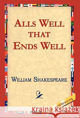 Alls Well That Ends Well William Shakespeare 9781421813011 1st World Library - książka