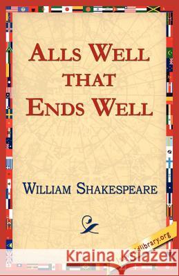 Alls Well That Ends Well William Shakespeare 9781421813394 1st World Library - książka