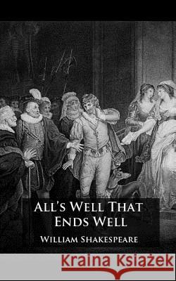 All's Well That Ends Well William Shakespeare 9781505976410 Createspace - książka