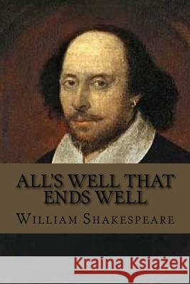 All's Well That Ends Well William Shakespeare 9781979223225 Createspace Independent Publishing Platform - książka